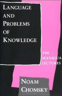 Buy Language and Problems of Knowledge: The Managua Lectures by Noam Chomsky | MIT Press | Hardcover | English | Linguistics Book — BookShops.in