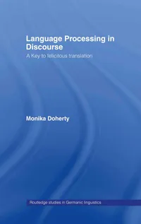 Buy Language Processing in Discourse: A Key to Felicitous Translation by Monika Doherty | Routledge Hardcover | 9780415281898 — BookShops.in