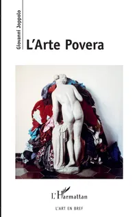 Buy L'Arte Povera (L'Art En Bref) by Joppolo Giovanni | Editions L'Harmattan | French Language Hardcover | Art Theory & Criticism — BookShops.in