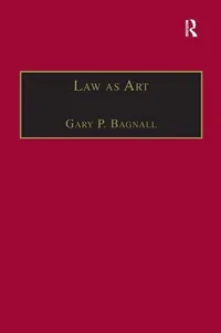 Buy Law As Art (Applied Legal Philosophy) by Bagnall Gary P. | Hardcover | 1st Edition | Dartmouth Pub Co | Literary Theory & Criticism — BookShops.in