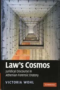 Buy Law's Cosmos: Juridical Discourse in Athenian Forensic Oratory by Victoria Wohl - Cambridge University Press English Paperback 1st Edition — BookShops.in