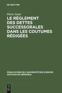 Buy Le Règlement Des Dettes Successorales Dans Les Coutumes Rédigées by Pierre Arsac | Mouton De Gruyter | French Language Paperback Reprint | 1972 — BookShops.in
