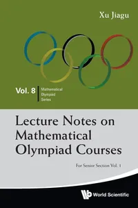 Buy Lecture Notes on Mathematical Olympiad Courses: Volume 8 for Senior Section by Xu Jiagu | World Scientific | English Paperback | 9789814368957 — BookShops.in