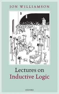 Buy Lectures on Inductive Logic by Jon Williamson | Hardcover | OUP Oxford | Philosophy Logic Textbook — BookShops.in