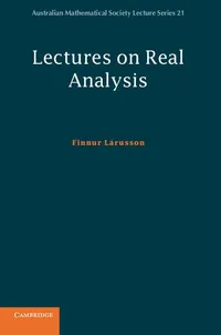 Buy Lectures on Real Analysis by Finnur Lárusson | Cambridge University Press | Hardcover | Higher Education Mathematics Textbook — BookShops.in