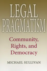 Buy Legal Pragmatism: Community, Rights, and Democracy by Michael Sullivan | Indiana University Press | Hardcover | Political Science & Civil Rights Book — BookShops.in