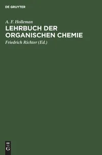 Buy Lehrbuch Der Organischen Chemie by A. F. Holleman | Friedrich Richter | De Gruyter | German | Paperback | 31st Edition — BookShops.in