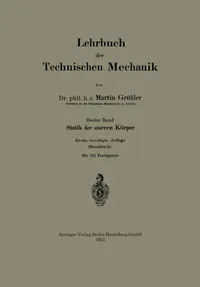 Buy Lehrbuch der Technischen Mechanik: Statik der starren Körper by Martin Grübler | Springer-Verlag | German Hardcover | 2nd Edition 1919 | Engineering Textbooks on Mechanics — BookShops.in