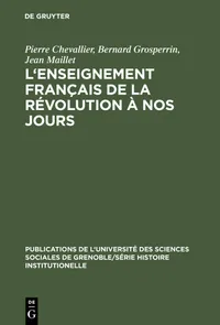 Buy L'enseignement français de la Révolution à nos jours by Pierre Chevallier, Bernard Grosperrin & Jean Maillet | Mouton De Gruyter French Language Paperback Reprint — BookShops.in