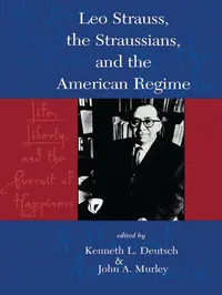 Buy Leo Strauss, the Straussians, and the American Regime by Kenneth L. Deutsch, John A. Murley, George Anastaplo - Rowman & Littlefield - English - Paperback - 1999 — BookShops.in