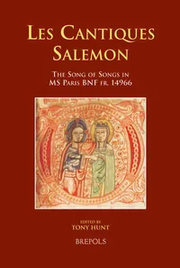 Buy Les Cantiques Salemon: The Song of Songs in MS Paris BNF Fr. 14966 by Tony Hunt | Brepols N.V. | Hardcover | Bilingual Edition | History of Religion | Medieval Women, Text and Contexts — BookShops.in