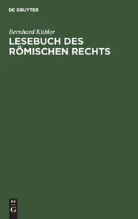 Buy Lesebuch des römischen Rechts by Bernhard Kübler | De Gruyter Latin Law Textbook | Paperback Reprint 2018 Edition — BookShops.in