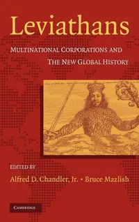 Buy Leviathans: Multinational Corporations and the New Global History by Alfred Chandler & Bruce Mazlish - Cambridge University Press Hardcover - International Business Textbook — BookShops.in