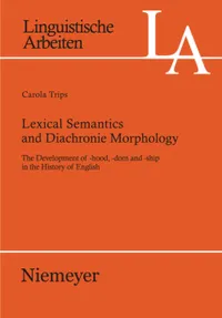 Buy Lexical Semantics and Diachronic Morphology: The Development of -hood, -dom and -ship in the History of English by Carola Trips (De Gruyter, Paperback, Annotated Edition) — BookShops.in