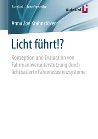 Buy Licht führt!?: Konzeption und Evaluation von Fahrmanöverunterstützung durch lichtbasierte Fahrerassistenzsysteme – Anna Zoé Krahnstöver | Springer Hardcover | Bookshops.in — BookShops.in