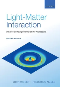 Buy Light-Matter Interaction: Physics and Engineering at the Nanoscale by John Weiner, Frederico Nunes – OUP Oxford – English – Paperback – 2nd Edition — BookShops.in
