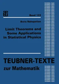 Buy Limit Theorems and Some Applications in Statistical Physics: 123 (Teubner-Texte zur Mathematik) by Boris Nahapetian | Springer-Verlag | Hardcover | German | 1991 Edition — BookShops.in