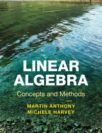 Buy Linear Algebra: Concepts and Methods by Martin Anthony & Michele Harvey | Cambridge University Press | Hardcover | English — BookShops.in