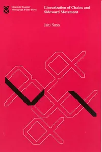 Buy Linearization of Chains and Sideward Movement by Jairo Nunes | MIT Press | English | Hardcover | Linguistics Book — BookShops.in