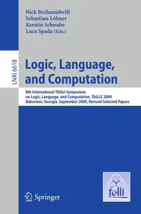 Buy Logic, Language, and Computation: 8th TbiLLC 2009 Proceedings by Bezhanishvili, Löbner, Schwabe - Springer LNCS 6618 — BookShops.in
