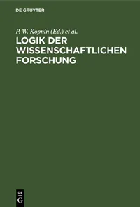Buy Logik Der Wissenschaftlichen Forschung by P. W. Kopnin | M. W. Popowitsch | Willi Hoepp | De Gruyter | German | Paperback | Reprint 2021 — BookShops.in