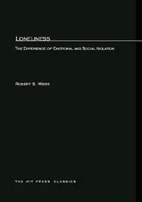 Buy Loneliness: The Experience of Emotional and Social Isolation by Robert Weiss | MIT Press | Hardcover | Psychology Book for Students & Professionals — BookShops.in