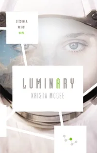 Buy Luminary (Anomaly, Book 2) by Krista McGee - Thomas Nelson Inc Hardcover Teen & Young Adult Dystopian Science Fiction — BookShops.in