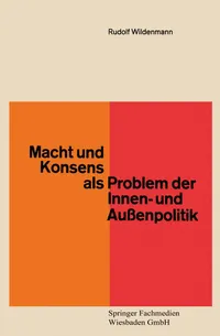 Buy Macht und Konsens als Problem der Innen- und Außenpolitik (Demokratie und Frieden, Band 6) by Rudolf Wildenmann | Springer-Verlag | German Hardcover | 2nd Edition 1967 | Sociology Textbook — BookShops.in