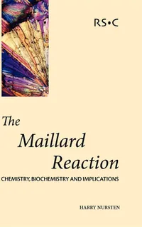 Buy The Maillard Reaction: Chemistry, Biology And Implications by H. E. Nursten | Royal Society of Chemistry | English | Paperback | 1st Edition — BookShops.in