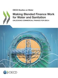 Buy Making Blended Finance Work for Water and Sanitation by OECD | Hardcover | Business & Economics | Development & Growth | Bookshops.in — BookShops.in