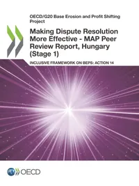 Buy Making Dispute Resolution More Effective: MAP Peer Review Report Hungary Stage 1 (OECD Action 14) by OECD | Hardcover | Business & Finance Accounting Textbook — BookShops.in