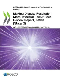 Buy Making Dispute Resolution More Effective: MAP Peer Review Report, Latvia (Stage 2), Inclusive Framework on BEPS, Action 14 by OECD | Hardcover | English | Bookshops.in — BookShops.in