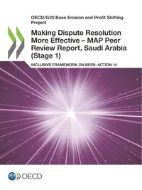 Buy Making Dispute Resolution More Effective: MAP Peer Review Report for Saudi Arabia (Stage 1) - OECD/G20 BEPS Action 14 | Hardcover by OECD | Organization for Economic Co-operation and Development | Business & Finance Accounting Textbook — BookShops.in