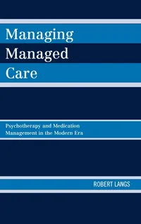 Buy Managing Managed Care: Psychotherapy and Medication Management in the Modern Era by Robert Langs | Hardcover | Jason Aronson Inc — BookShops.in