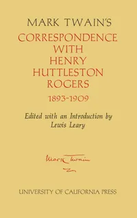 Buy Mark Twain's Correspondence With Henry Huttleston Rogers 1893-1909 Volume 4 The Mark Twain Papers by Mark Twain, Lewis Leary - Univ of California Pr - English - Paperback - 1969 — BookShops.in