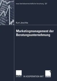 Buy Marketingmanagement der Beratungsunternehmung by Kurt Jeschke | Deutscher Universitats-Verlag | Hardcover | 2004 Edition | German Academic Business Book — BookShops.in