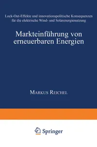 Buy Markteinführung von erneuerbaren Energien: Lock-Out-Effekte und innovationspolitische Konsequenzen für die elektrische Wind- und Solarenergienutzung by Markus Reichel | Deutscher Universitatsverlag | German Hardcover | 1998 Edition | Economics & Innovation Policy — BookShops.in