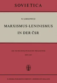 Buy Marxismus-Leninismus in der ČSR: Die Tschechoslowakische Philosophie Seit 1945 (Sovietica) by Nikolaus Lobkowicz – Springer Hardcover German Edition 1961 | Bookshops.in — BookShops.in
