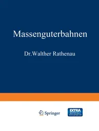 Buy Massengüterbahnen by Walther Rathenau & Wilhelm Cauer | Springer-Verlag | German-Language Engineering Hardcover | 1909 Edition — BookShops.in