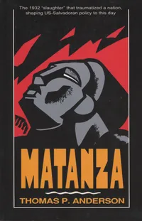 Buy Matanza by Thomas P. Anderson | Curbstone Press | English Paperback | 2nd Edition | History of El Salvador Revolt — BookShops.in