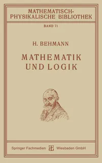 Buy Mathematik und Logik by Heinrich Behmann (1927 Hardcover, German) Vieweg+Teubner Verlag | Higher Education Mathematics Textbook — BookShops.in