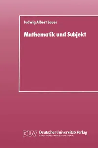 Buy Mathematik und Subjekt by Ludwig Albert Bauer | Hardcover | German | 1988 Edition | Education & Social Sciences Book — BookShops.in