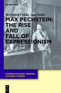 Buy Max Pechstein: The Rise and Fall of Expressionism by Bernhard Fulda | De Gruyter | English | Paperback | 2012 | Art History Book — BookShops.in