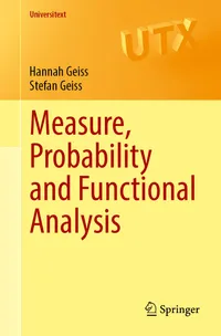 Buy Measure, Probability and Functional Analysis (Universitext) by Hannah Geiss & Stefan Geiss | Springer Nature | English Hardcover | Higher Education Mathematics Textbook — BookShops.in