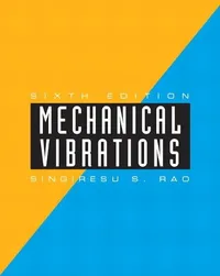 Buy Mechanical Vibrations by Singiresu Rao | 6th Edition | Pearson | Engineering Textbook | Paperback — BookShops.in