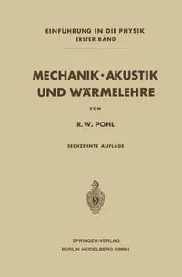 Buy Mechanik · Akustik und Wärmelehre by Robert Wichard Pohl | Springer-Verlag | German Hardcover | Higher Education Physics Textbook — BookShops.in