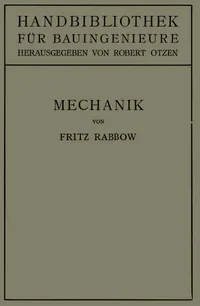 Buy Mechanik: I. Teil. Hilfswissenschaften. 2. Band by Fritz Rabbow & Robert Otzen | Springer-Verlag | German Hardcover | Engineering & Technology — BookShops.in