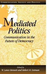 Buy Mediated Politics: Communication in the Future of Democracy by W. Lance Bennett & Robert M. Entman | Buy Online at Bookshops.in — BookShops.in