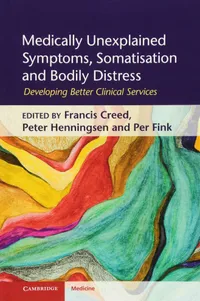 Buy Medically Unexplained Symptoms, Somatisation and Bodily Distress: Developing Better Clinical Services by Francis Creed, Peter Henningsen, Per Fink | Cambridge University Press | Hardcover | 9780521762236 — BookShops.in