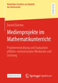 Buy Medienprojekte Im Mathematikunterricht: Projektentwicklung Und Evaluation Affektiv-motivationaler Merkmale Und Leistung by Daniel Barton | Springer Spektrum | German Hardcover | Higher Education Mathematics — BookShops.in